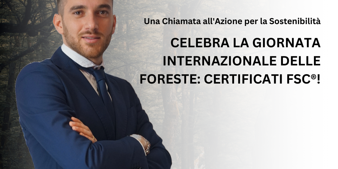 FSC Celebra la Giornata Internazionale delle Foreste: Una Chiamata all'Azione per la Sostenibilità